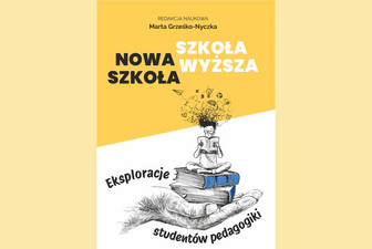 Nowa szkoła - szkoła wyższa : eksploracje studentów pedagogiki (T.3)
